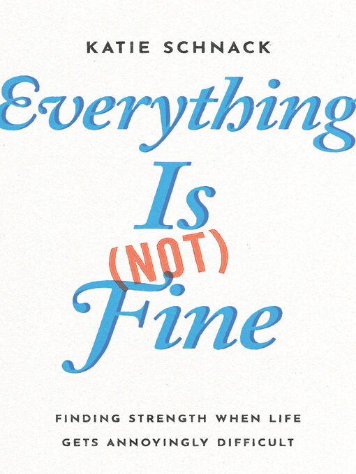 Title details for Everything Is (Not) Fine by Katie Schnack - Available